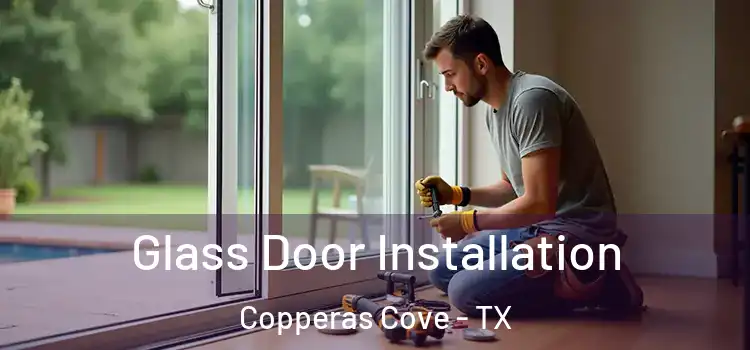 Glass Door Installation Copperas Cove - TX
