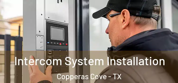 Intercom System Installation Copperas Cove - TX