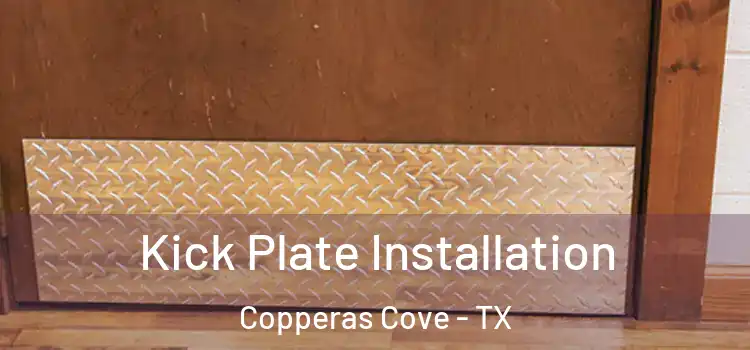 Kick Plate Installation Copperas Cove - TX
