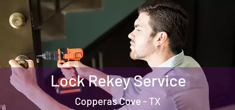 Lock Rekey Service Copperas Cove - TX