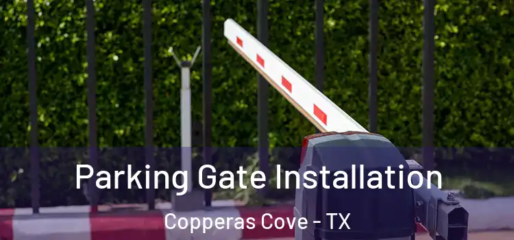 Parking Gate Installation Copperas Cove - TX