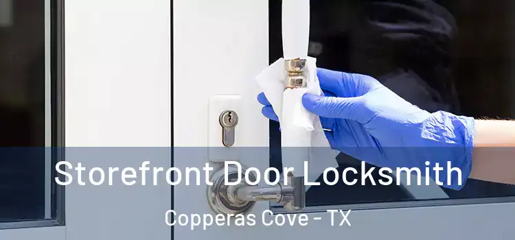 Storefront Door Locksmith Copperas Cove - TX